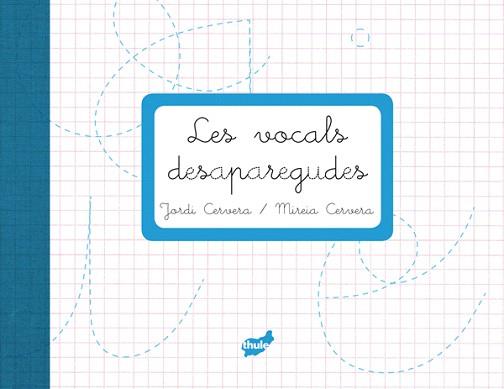 LES VOCALS DESAPAREGUDES | 9788415357223 | CERVERA,JORDI/CERVERA,MIREIA | Llibreria Geli - Llibreria Online de Girona - Comprar llibres en català i castellà