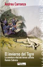 EL INVIERNO DEL TIGRE.LA AVENTURA VITAL DEL HEROE CARLISTA.. | 9788493485085 | CARRANZA,ANDREU | Llibreria Geli - Llibreria Online de Girona - Comprar llibres en català i castellà