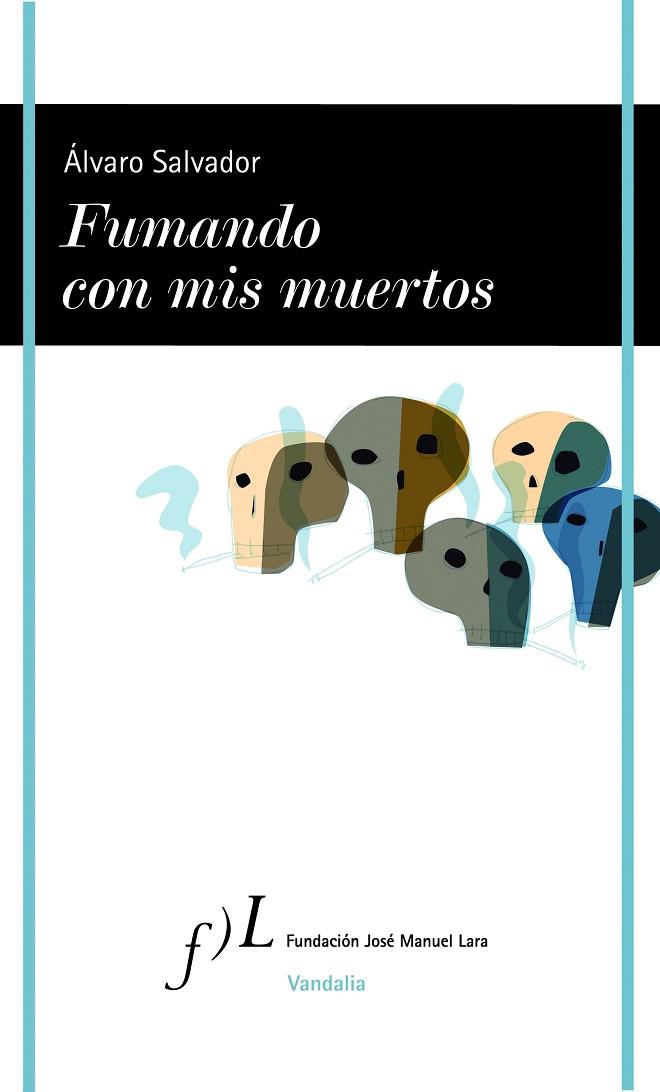 FUMANDO CON MIS MUERTOS  | 9788415673156 | SALVADOR,ÁLVARO | Libreria Geli - Librería Online de Girona - Comprar libros en catalán y castellano