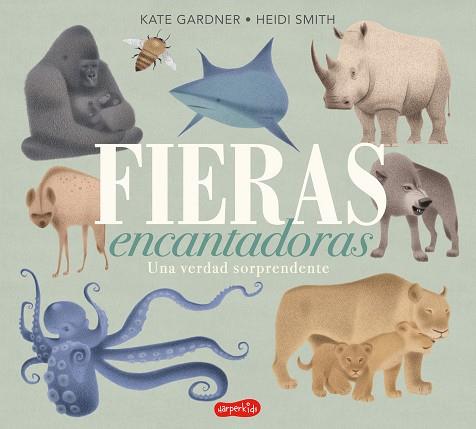 FIERAS ENCANTADORAS.UNA VERDAD SORPRENDENTE | 9788417222659 | GARDNER,KATE | Llibreria Geli - Llibreria Online de Girona - Comprar llibres en català i castellà