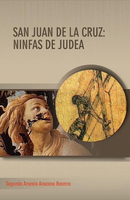 SAN JUAN DE LA CRUZ:NINFAS DE JUDEA | 9788494369803 | ANACONA BECERRA,SEGUNDO ARSENIO | Llibreria Geli - Llibreria Online de Girona - Comprar llibres en català i castellà