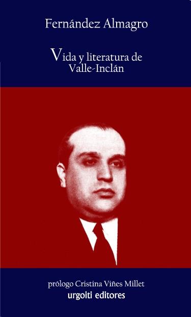 VIDA Y LITERATURA DE RAMON DEL VALLE-INCLAN | 9788493529000 | FERNANDEZ ALMAGRO,MELCHOR | Llibreria Geli - Llibreria Online de Girona - Comprar llibres en català i castellà