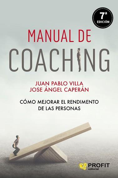 MANUAL DE COACHING.CÓMO MEJORAR EL RENDIMIENTO DE LAS PERSONAS | 9788417942366 | VILLA CASAL,JUAN PABLO/CAPERÁN VEGA,JOSE ÁNGEL | Llibreria Geli - Llibreria Online de Girona - Comprar llibres en català i castellà