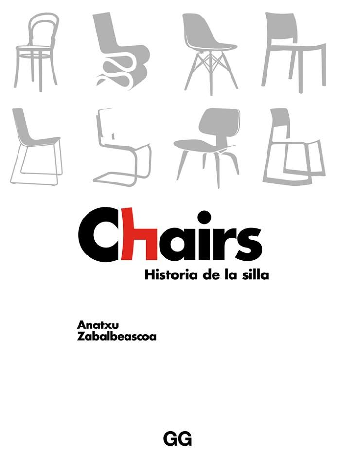 CHAIRS.HISTORIA DE LA SILLA | 9788425231162 | ZABALBEASCOA CONCA,ANATXU | Llibreria Geli - Llibreria Online de Girona - Comprar llibres en català i castellà