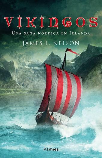 VIKINGOS.UNA SAGA NÓRDICA EN IRLANDA | 9788416970254 | NELSON,JAMES L. | Llibreria Geli - Llibreria Online de Girona - Comprar llibres en català i castellà