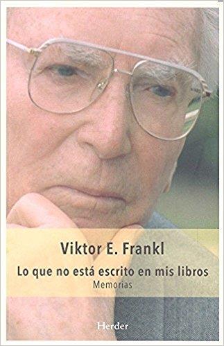 LO QUE NO ESTÁ ESCRITO EN MIS LIBROS.MEMORIAS | 9788425437557 | FRANKL,VICTOR E. | Llibreria Geli - Llibreria Online de Girona - Comprar llibres en català i castellà