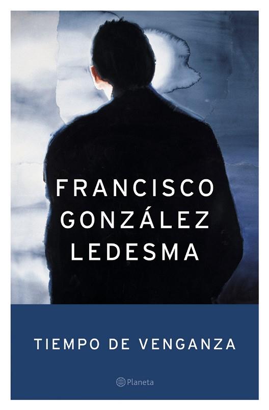 TIEMPO DE VENGANZA | 9788408053262 | GONZALEZ LEDESMA,FRANCISCO | Llibreria Geli - Llibreria Online de Girona - Comprar llibres en català i castellà