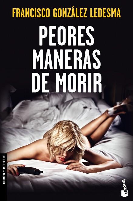 PEORES MANERAS DE MORIR | 9788408123699 | GONZÁLEZ LEDESMA,FRANCISCO | Llibreria Geli - Llibreria Online de Girona - Comprar llibres en català i castellà