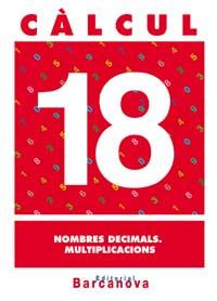 CALCUL-18.NOMBRES DECIMALS.MULTIPLICACIONS | 9788448914578 | Libreria Geli - Librería Online de Girona - Comprar libros en catalán y castellano