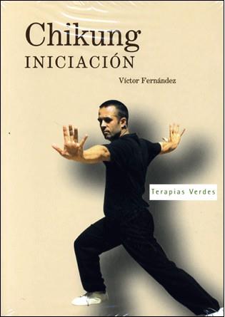 CHIKUNG INICIACION,1(LIBRO + DVD) | 9788496707344 | FERNANDEZ,VICTOR | Llibreria Geli - Llibreria Online de Girona - Comprar llibres en català i castellà