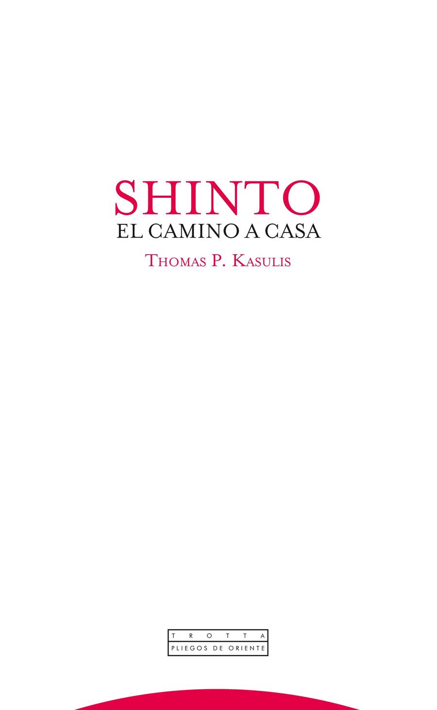 SHINTO.EL CAMINO A CASA | 9788498792416 | KASULIS, THOMAS P. | Libreria Geli - Librería Online de Girona - Comprar libros en catalán y castellano