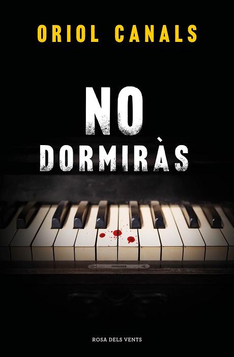 NO DORMIRÀS (EDICIÓ EN CATALÀ) | 9788419756466 | CANALS, ORIOL | Llibreria Geli - Llibreria Online de Girona - Comprar llibres en català i castellà