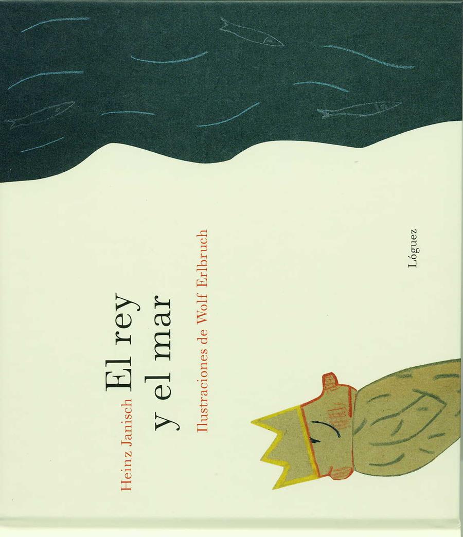 EL REY Y EL MAR | 9788496646421 | JANISCH/ERLBRUCH | Libreria Geli - Librería Online de Girona - Comprar libros en catalán y castellano