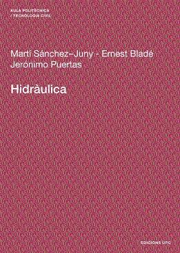 HIDRAULICA | 9788483018217 | SANCHEZ-JUNY,MARTI ET AL. | Llibreria Geli - Llibreria Online de Girona - Comprar llibres en català i castellà