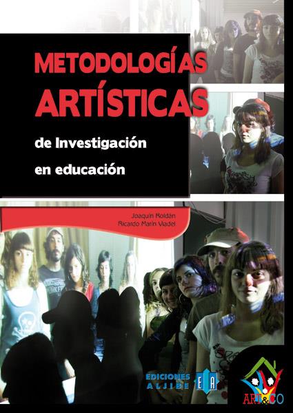 METODOLOGIAS ARTISTICAS DE INVESTIGACION EN EDUCACION | 9788497007177 | ROLDAN,JOAQUIN | Libreria Geli - Librería Online de Girona - Comprar libros en catalán y castellano