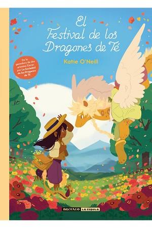 EL FESTIVAL DE LOS DRAGONES DE TÉ | 9788494598470 | O'NEILL,KATIE | Llibreria Geli - Llibreria Online de Girona - Comprar llibres en català i castellà