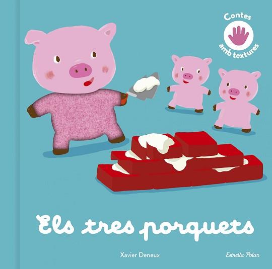 ELS TRES PORQUETS. CONTE AMB TEXTURES | 9788413893761 | DENEUX,XAVIER | Libreria Geli - Librería Online de Girona - Comprar libros en catalán y castellano