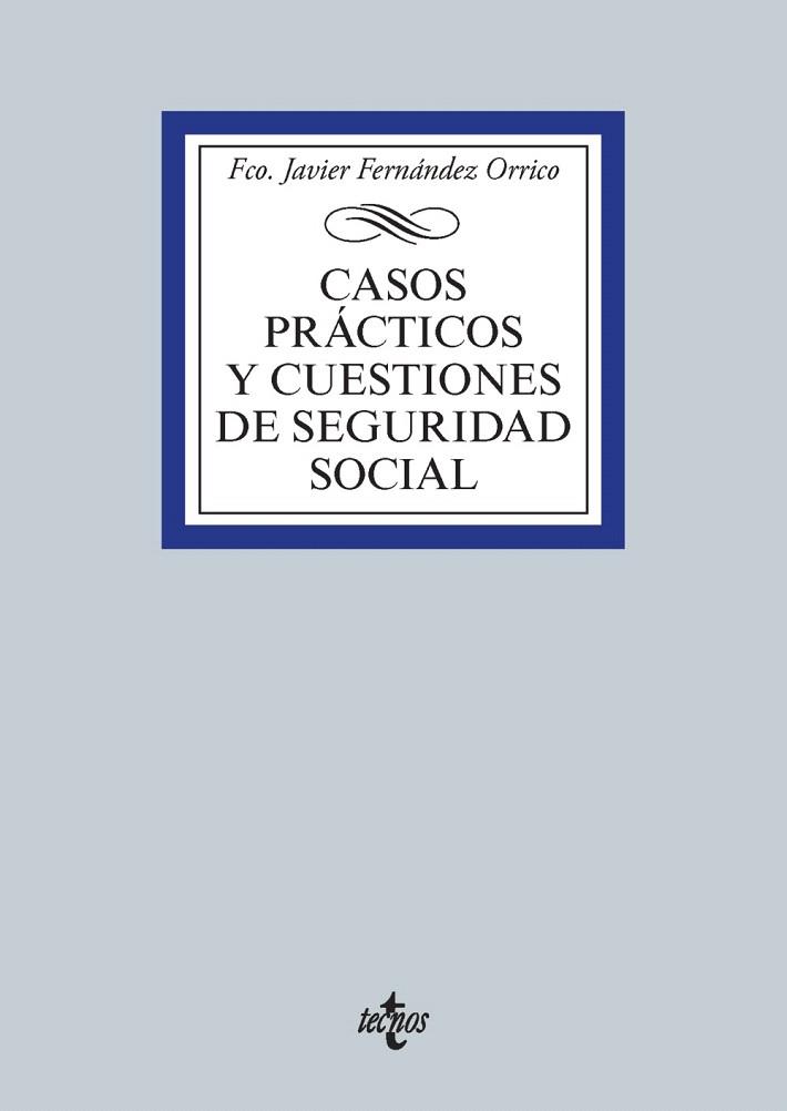 CASOS PRÁCTICOS Y CUESTIONES DE SEGURIDAD SOCIAL | 9788430958535 | FCO. JAVIER FERNÁNDEZ,ORRICO | Llibreria Geli - Llibreria Online de Girona - Comprar llibres en català i castellà