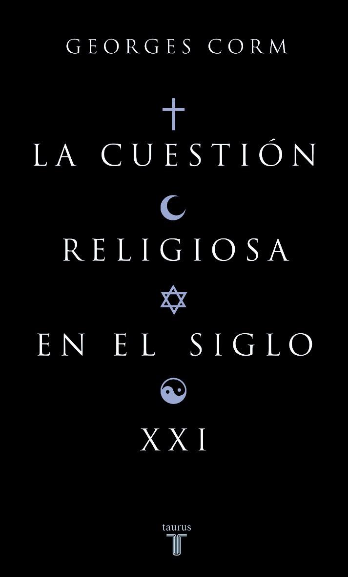 LA CUESTION RELIGIOSA EN EL SIGLO XXI | 9788430606252 | CORM,GEORGES | Libreria Geli - Librería Online de Girona - Comprar libros en catalán y castellano