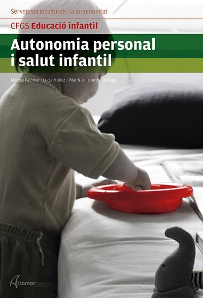 AUTONOMIA PERSONAL I SALUT INFANTIL | 9788415309802 | PALOMAR,M./MUÑOZ,L. | Llibreria Geli - Llibreria Online de Girona - Comprar llibres en català i castellà