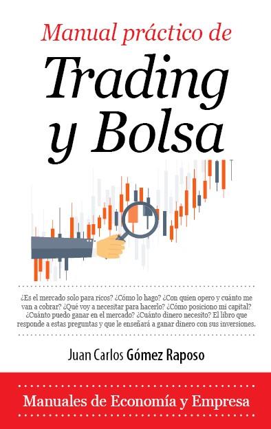 MANUAL PRÁCTICO DE TRADING Y BOLSA | 9788417044350 | GÓMEZ RAPOSO,JUAN CARLOS | Llibreria Geli - Llibreria Online de Girona - Comprar llibres en català i castellà