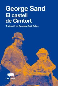 EL CASTELL DE CIMTORT | 9788412725537 | SAND, GEORGE | Llibreria Geli - Llibreria Online de Girona - Comprar llibres en català i castellà