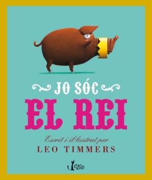 JO SOC EL REI | 9788498462265 | TIMMERS,LEO | Llibreria Geli - Llibreria Online de Girona - Comprar llibres en català i castellà