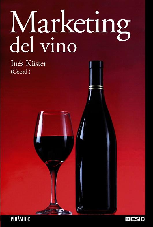 MARKETING DEL VINO | 9788436825718 | KÜSTER, INÉS | Llibreria Geli - Llibreria Online de Girona - Comprar llibres en català i castellà