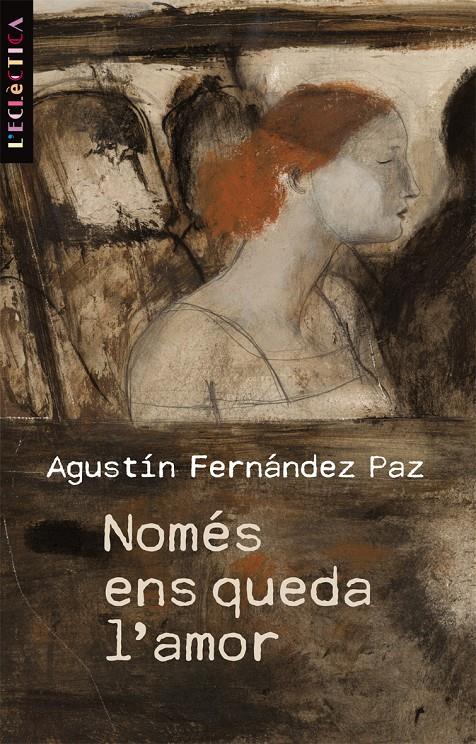 NOMES ENS QUEDA L'AMOR | 9788498244113 | FERNANDEZ PAZ,AGUSTIN | Libreria Geli - Librería Online de Girona - Comprar libros en catalán y castellano