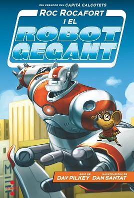 ROC ROCAFORT I EL ROBOT GEGANT-1 | 9788466148702 | PILKEY,DAV | Llibreria Geli - Llibreria Online de Girona - Comprar llibres en català i castellà