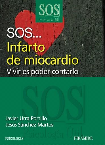 SOS... INFARTO DE MIOCARDIO.VIVIR ES PODER CONTARLO | 9788436825725 | URRA PORTILLO, JAVIER/SÁNCHEZ MARTOS, JESÚS | Libreria Geli - Librería Online de Girona - Comprar libros en catalán y castellano