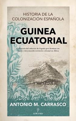 GUINEA ECUATORIAL | 9788411310093 | CARRASCO GONZÁLEZ,ANTONIO MANEL | Llibreria Geli - Llibreria Online de Girona - Comprar llibres en català i castellà