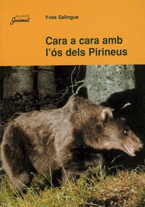 CARA A CARA AMB L'OS DELS PIRINEUS | 9788479356767 | SALINGUE,YVES | Llibreria Geli - Llibreria Online de Girona - Comprar llibres en català i castellà