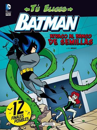 BATMAN.ATRACO AL BANCO DE SEMILLAS (TÚ ELIGES-3) | 9788484838265 | BRIGHT,J. E. | Llibreria Geli - Llibreria Online de Girona - Comprar llibres en català i castellà