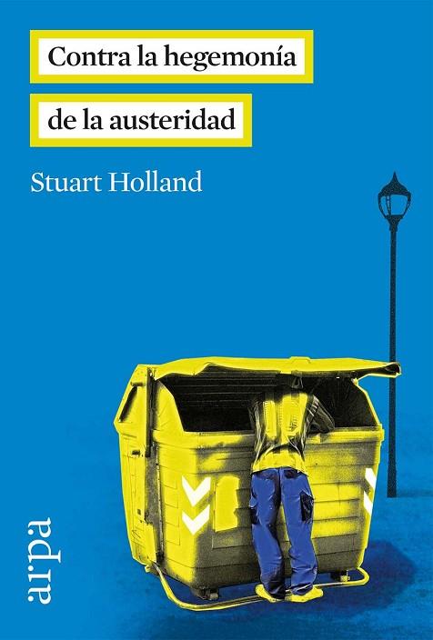 CONTRA LA HEGEMONÍA DE LA AUSTERIDAD | 9788416601035 | HOLLAND,STUART | Llibreria Geli - Llibreria Online de Girona - Comprar llibres en català i castellà