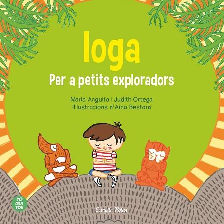 IOGA PER A PETITS EXPLORADORS | 9788415853657 | ANGUITA,MARIA/ORTEGA,JUDIT | Libreria Geli - Librería Online de Girona - Comprar libros en catalán y castellano