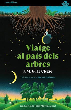 VIATGE AL PAÍS DELS ARBRES | 9788417599720 | LE CLÉZIO,J.M.G.  | Libreria Geli - Librería Online de Girona - Comprar libros en catalán y castellano