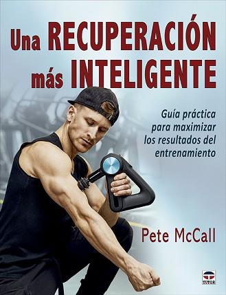 UNA RECUPERACIÓN MÁS INTELIGENTE | 9788418655371 | MCCALL, PETE | Llibreria Geli - Llibreria Online de Girona - Comprar llibres en català i castellà