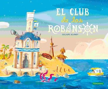 EL CLUB DE LOS ROBINSON | 9788419829269 | DELANNOY, GUILLAUME | Llibreria Geli - Llibreria Online de Girona - Comprar llibres en català i castellà