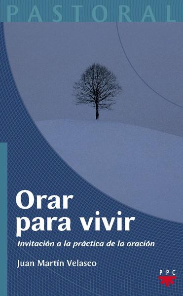 ORAR PARA VIVIR | 9788428820967 | MARTIN VELASCO,JUAN | Llibreria Geli - Llibreria Online de Girona - Comprar llibres en català i castellà