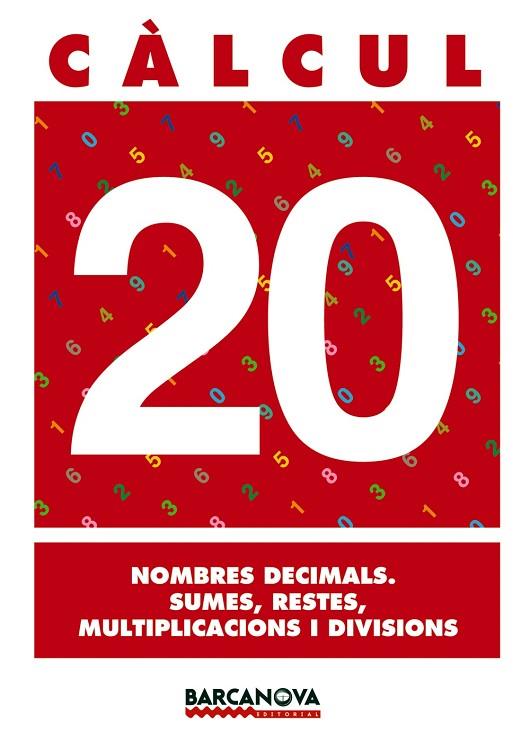 CALCUL-20.NOMBRES DECIMALS,SUMES,RESTES,MULTIPLICACIONS I DI | 9788448914592 | Libreria Geli - Librería Online de Girona - Comprar libros en catalán y castellano