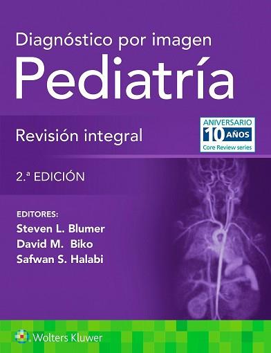 DIAGNÓSTICO POR IMAGEN. PEDIATRÍA(REVISIÓN INTEGRAL.2ª EDICIÓN 2024) | 9788410022997 | BLUMER, STEVEN L./BIKO, DAVID M./HALABI, SAFWAN S. | Llibreria Geli - Llibreria Online de Girona - Comprar llibres en català i castellà