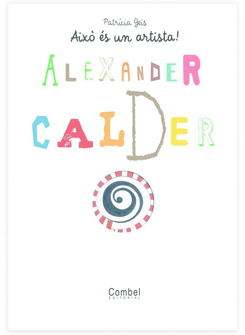 ALEXANDER CALDER | 9788498253733 | GEIS,PATRICIA | Libreria Geli - Librería Online de Girona - Comprar libros en catalán y castellano