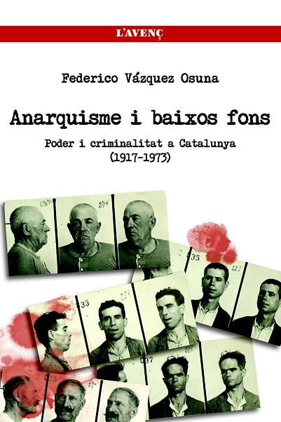 ANARQUISTES I BAIXOS FONS.PODER I CRIMINALITAT A CATALUNYA (1931-1944) | 9788488839770 | VÁZQUEZ OSUNA,FEDERICO | Libreria Geli - Librería Online de Girona - Comprar libros en catalán y castellano