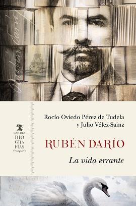 RUBÉN DARÍO.LA VIDA ERRANTE | 9788437643212 | OVIEDO PÉREZ DE TUDELA,ROCÍO/VÉLEZ-SAINZ,JULIO | Llibreria Geli - Llibreria Online de Girona - Comprar llibres en català i castellà