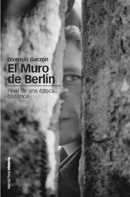 EL MURO DE BERLIN.FINAL DE UNA EPOCA HISTORICA | 9788492820849 | GARZÓN GARZÓN,DIONISIO | Libreria Geli - Librería Online de Girona - Comprar libros en catalán y castellano