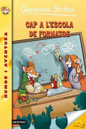 GERONIMO STILTON-54.CAP A L'ESCOLA DEL FORMATGE!  | 9788490575062 | GERONIMO STILTON | Libreria Geli - Librería Online de Girona - Comprar libros en catalán y castellano