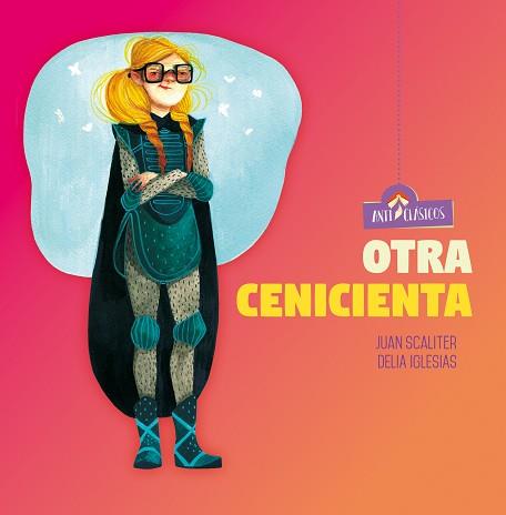 OTRA CENICIENTA | 9788446049081 | SCALITER,JUAN/IGLESIAS,DELIA | Llibreria Geli - Llibreria Online de Girona - Comprar llibres en català i castellà