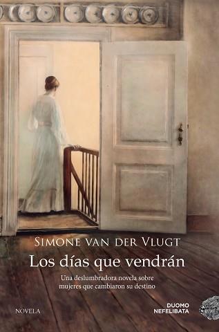 LOS DÍAS QUE VENDRÁN | 9788419004895 | VAN DER VLUGT, SIMONE | Libreria Geli - Librería Online de Girona - Comprar libros en catalán y castellano