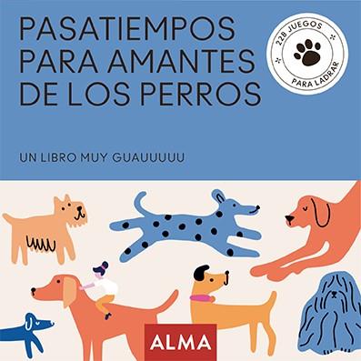 PASATIEMPOS PARA AMANTES DE LOS PERROS | 9788418933837 | SESÉ,MIQUEL/CASASÍN, ALBERT | Llibreria Geli - Llibreria Online de Girona - Comprar llibres en català i castellà